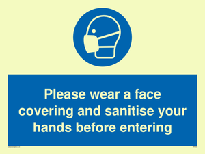 Please wear a face covering and sanitise your hands before entering