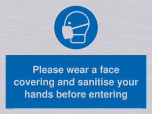 Please wear a face covering and sanitise your hands before entering