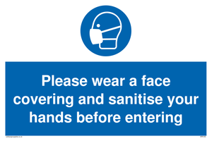 Please wear a face covering and sanitise your hands before entering sign 
