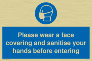 Please wear a face covering and sanitise your hands before entering