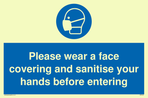 Please wear a face covering and sanitise your hands before entering