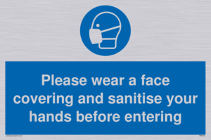 Please wear a face covering and sanitise your hands before entering
