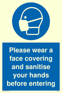 Please wear a face covering and sanitise your hands before entering