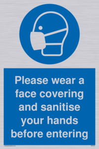 Please wear a face covering and sanitise your hands before entering