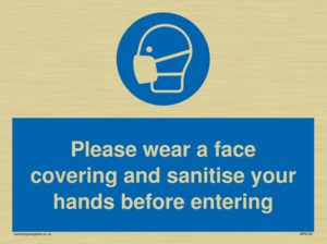 Please wear a face covering and sanitise your hands before entering