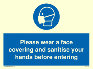 Please wear a face covering and sanitise your hands before entering