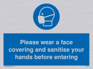 Please wear a face covering and sanitise your hands before entering