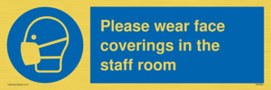 Please wear face coverings in the staff room