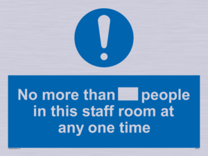 No more than xxx people in this staff room at any one time