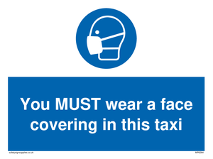 You MUST wear a face covering in this taxi