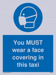 You MUST wear a face covering in this taxi