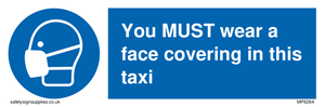 You MUST wear a face covering in this taxi