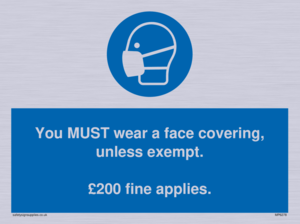 You MUST wear a face covering, unless exempt. £200 fine applies.