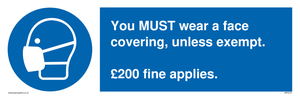 You MUST wear a face covering, unless exempt. £200 fine applies.