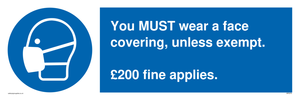 You MUST wear a face covering, unless exempt. £200 fine applies.