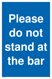 Please do not stand at the bar