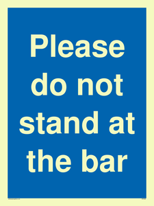 Please do not stand at the bar
