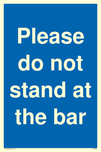 Please do not stand at the bar