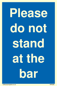 Please do not stand at the bar