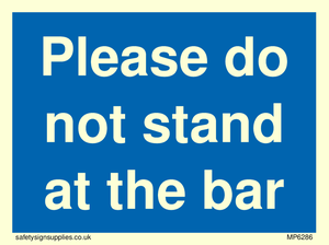 Please do not stand at the bar