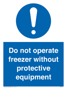 Do not operate freezer without protective equipment