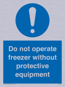 Do not operate freezer without protective equipment