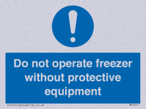 Do not operate freezer without protective equipment