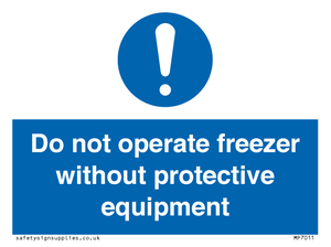 Do not operate freezer without protective equipment