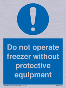 Do not operate freezer without protective equipment