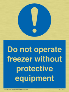 Do not operate freezer without protective equipment