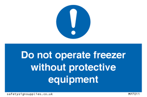 Do not operate freezer without protective equipment