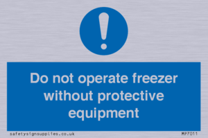 Do not operate freezer without protective equipment