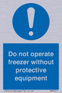 Do not operate freezer without protective equipment