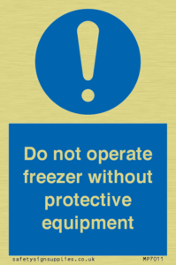 Do not operate freezer without protective equipment