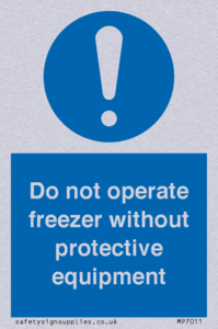 Do not operate freezer without protective equipment