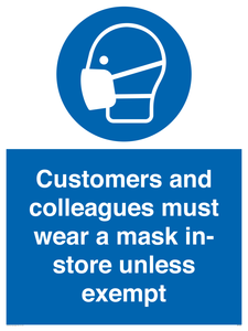 Customers and colleagues must wear a mask in-store unless exempt