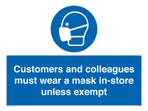 Customers and colleagues must wear a mask in-store unless exempt