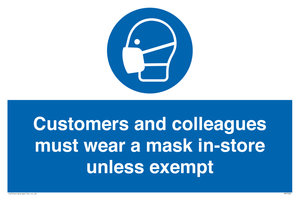 Customers and colleagues must wear a mask in-store unless exempt