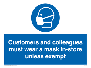 Customers and colleagues must wear a mask in-store unless exempt