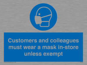 Customers and colleagues must wear a mask in-store unless exempt