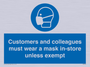 Customers and colleagues must wear a mask in-store unless exempt