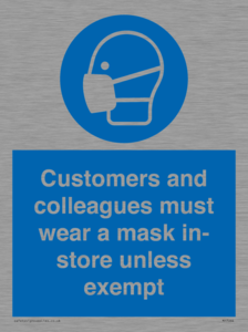Customers and colleagues must wear a mask in-store unless exempt