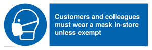 Customers and colleagues must wear a mask in-store unless exempt