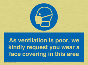 As ventilation is poor, we kindly request you wear a face covering in this area