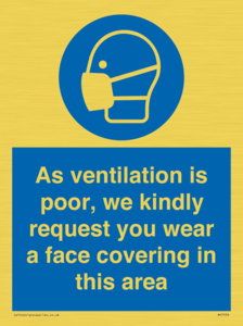 As ventilation is poor, we kindly request you wear a face covering in this area