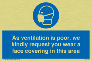 As ventilation is poor, we kindly request you wear a face covering in this area