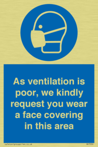 As ventilation is poor, we kindly request you wear a face covering in this area