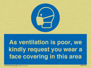 As ventilation is poor, we kindly request you wear a face covering in this area