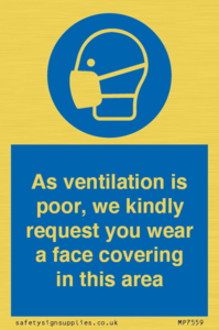 As ventilation is poor, we kindly request you wear a face covering in this area