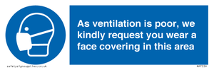 As ventilation is poor, we kindly request you wear a face covering in this area